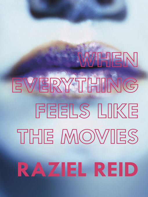 Upplýsingar um When Everything Feels like the Movies (Governor General's Literary Award winner, Children's Literature) eftir Raziel Reid - Til útláns